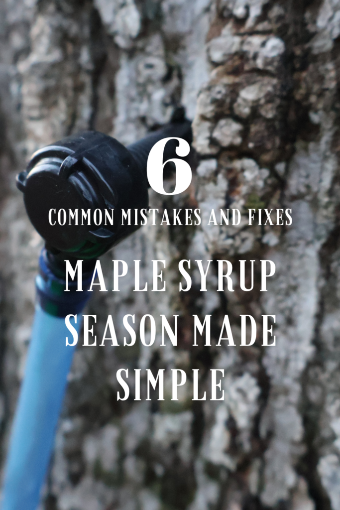 6 common mistakes and fixes, Maple syrup season made simple